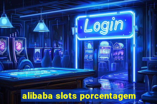 alibaba slots porcentagem